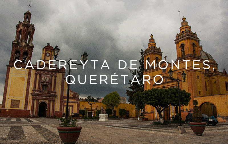 Cadereyta de Montes, Querétaro Pueblo Mágico desde 2015