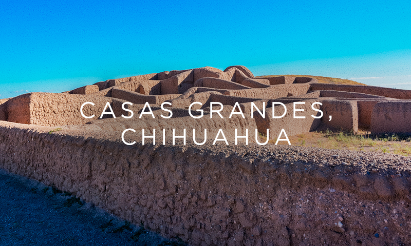 Casas Grandes, Chihuahua el pueblo mágico que debes visitar en 2020